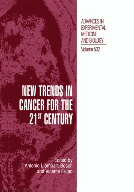 Vicente Felipo, Antonio Llombart-Bosch - New Trends in Cancer for the 21st Century, E-bok