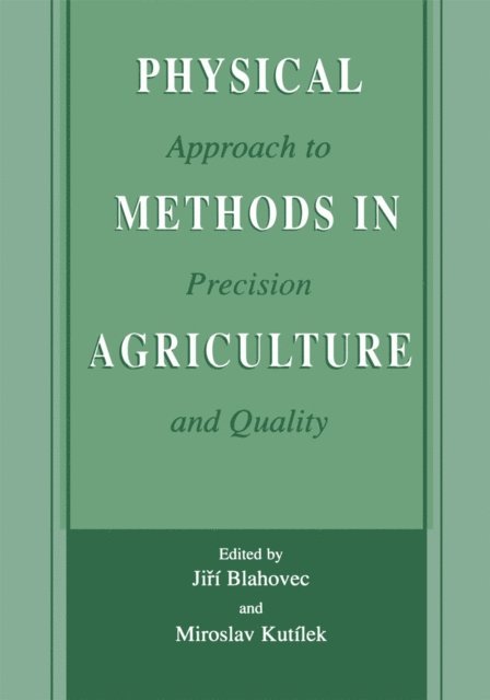 Miroslav Kutilek, Jiri Blahovec - Physical Methods in Agriculture, E-bok. Tillgänglighet: Lägg i varukorg