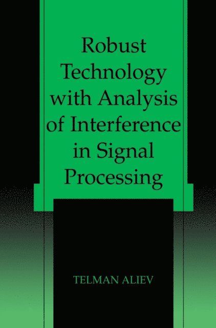 Telman Aliev - Robust Technology with Analysis of Interference in Signal Processing, E-bok