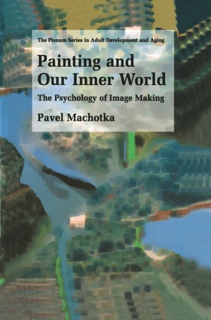 Pavel Machotka - Painting and Our Inner World, E-bok