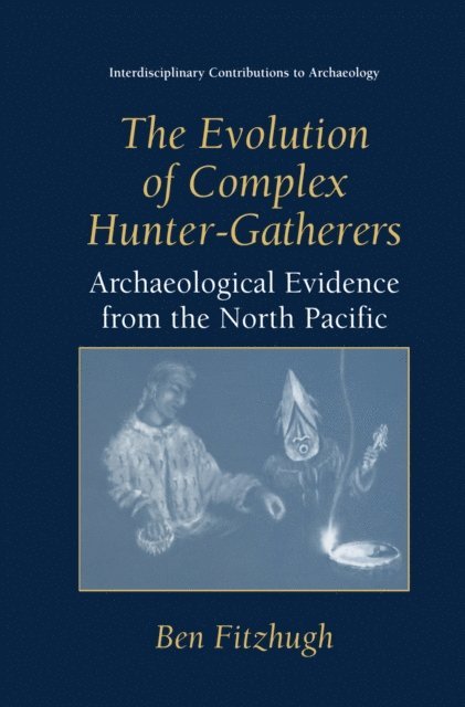 Ben Fitzhugh - Evolution of Complex Hunter-Gatherers, E-bok