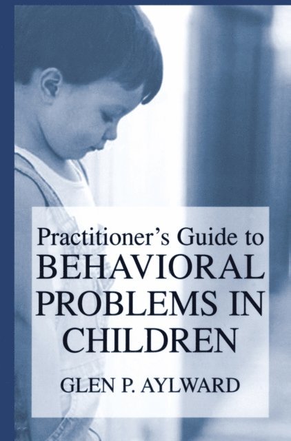 Glen P. Aylward - Practitioner's Guide to Behavioral Problems in Children, E-bok