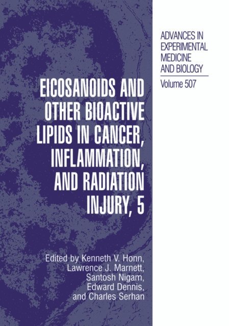 Edward A. Dennis, Charles N. Serhan, Santosh Nigam, Lawrence J. Marnett, Kenneth V. Honn - Eicosanoids and Other Bioactive Lipids in Cancer, Inflammation, and Radiation Injury, 5, E-bok