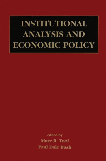 Paul Dale Bush, Marc R. Tool - Institutional Analysis and Economic Policy, E-bok