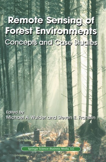 Steven E. Franklin, Michael A. Wulder - Remote Sensing of Forest Environments, E-bok. Tillgänglighet: Lägg i varukorg