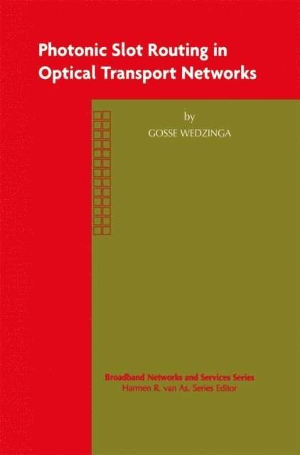 Gosse Wedzinga - Photonic Slot Routing in Optical Transport Networks, E-bok