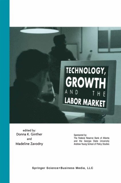 Madeline Zavodny, Donna K. Ginther - Technology, Growth, and the Labor Market, E-bok