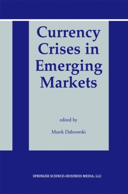 Marek Dabrowski - Currency Crises in Emerging Markets, E-bok