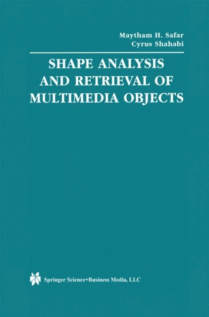 Cyrus Shahabi, Maytham H. Safar - Shape Analysis and Retrieval of Multimedia Objects, E-bok
