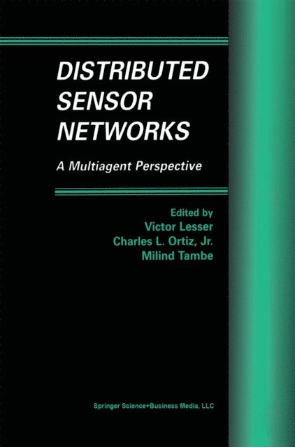 Milind Tambe, Charles L. Ortiz Jr., Victor Lesser - Distributed Sensor Networks, E-bok