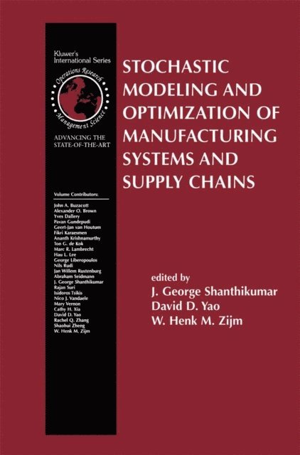 W.H.M. Zijm, David D. Yao, J. George Shanthikumar - Stochastic Modeling and Optimization of Manufacturing Systems and Supply Chains, E-bok
