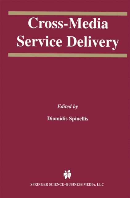 Diomidis Spinellis - Cross-Media Service Delivery, E-bok