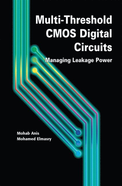 Mohamed Elmasry, Mohab Anis - Multi-Threshold CMOS Digital Circuits, E-bok