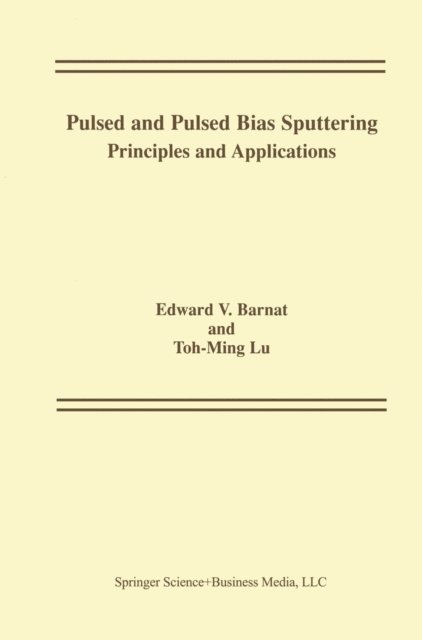 Toh-Ming Lu, Edward V. Barnat - Pulsed and Pulsed Bias Sputtering, E-bok