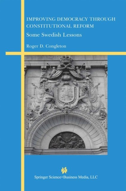 Roger D. Congleton - Improving Democracy Through Constitutional Reform, E-bok