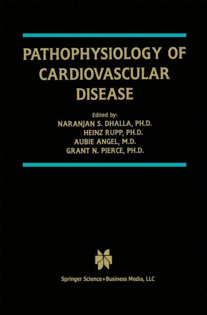 Grant N. Pierce, Aubie Angel, Heinz Rupp, Naranjan S. Dhalla - Pathophysiology of Cardiovascular Disease, E-bok