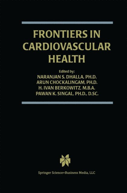 Pawan K. Singal, H. Ivan Berkowitz, Arun Chockalingam, Naranjan S. Dhalla - Frontiers in Cardiovascular Health, E-bok