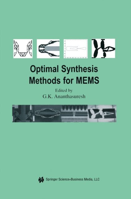 S.G.K. Ananthasuresh - Optimal Synthesis Methods for MEMS, E-bok