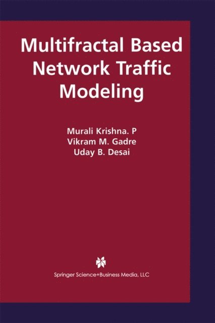 Uday B. Desai, Vikram M. Gadre, Murali Krishna P - Multifractal Based Network Traffic Modeling, E-bok. Tillgänglighet: Lägg i varukorg