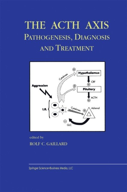 Rolf C. Gaillard - Acth Axis: Pathogenesis, Diagnosis and Treatment, E-bok