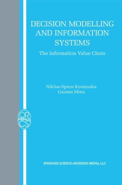 Gautam Mitra, Nikitas-Spiros Koutsoukis - Decision Modelling and Information Systems, E-bok