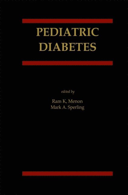 Mark A. Sperling, Ram K. Menon - Pediatric Diabetes, E-bok