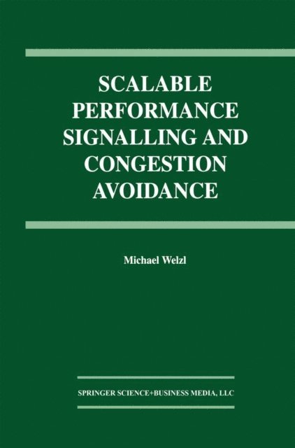 Michael Welzl - Scalable Performance Signalling and Congestion Avoidance, E-bok