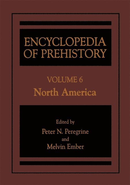 Melvin Ember, Peter N. Peregrine - Encyclopedia of Prehistory, E-bok