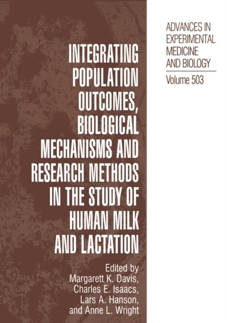 Anne L. Wright, Charles E. Isaacs, Lars A. Hanson, Margarett K. Davis - Integrating Population Outcomes, Biological Mechanisms and Research Methods in the Study of Human Milk and Lactation, E-bok. Tillgänglighet: Lägg i varukorg