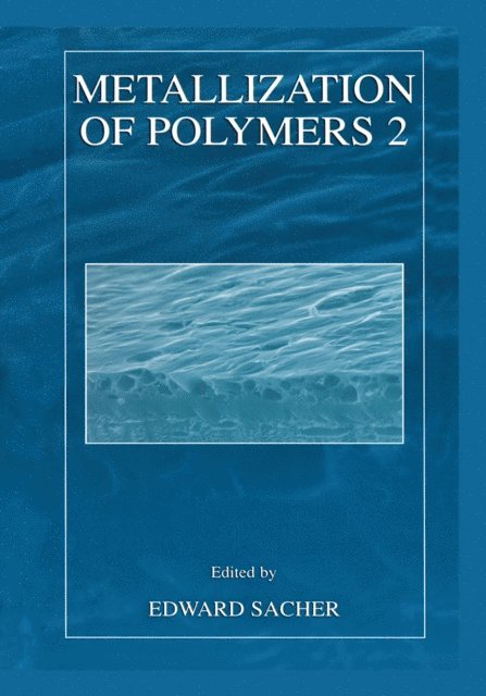 Edward Sacher - Metallization of Polymers 2, E-bok