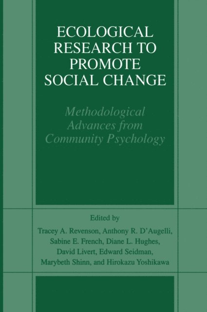 Hirokazu Yoshikawa, Marybeth Shinn, Edward Seidman, David E. Livert, Diane Hughes, Sabine E. French, Anthony R. D'Augelli, Tracey A. Revenson - Ecological Research to Promote Social Change, E-bok