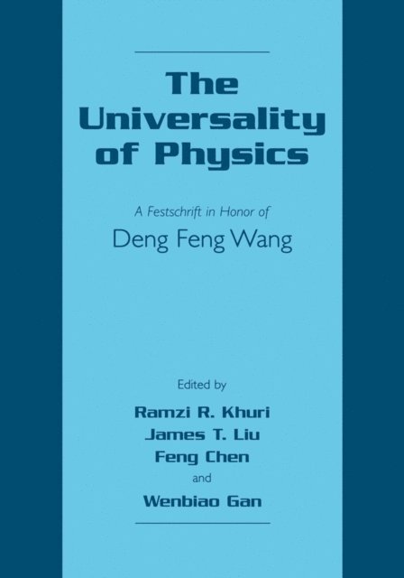 Wenbiao Gan, Feng Chen, James T. Liu, Ramzi R. Khuri - Universality of Physics, E-bok