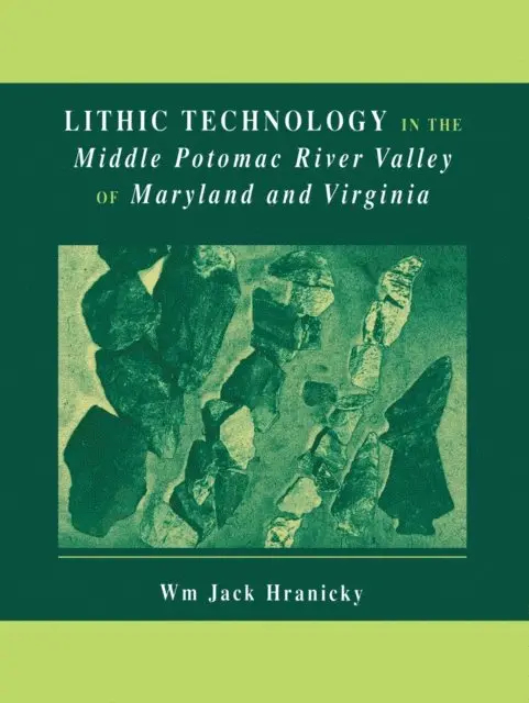 Wm. Jack Hranicky - Lithic Technology in the Middle Potomac River Valley of Maryland and Virginia, E-bok. Tillgänglighet: Lägg i varukorg