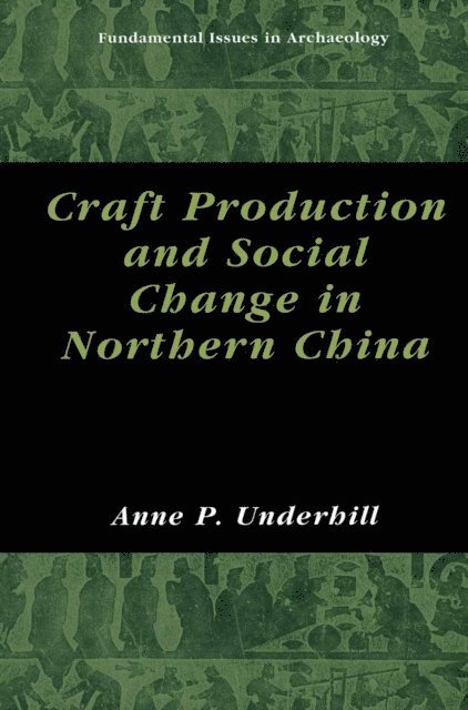 Anne P. Underhill - Craft Production and Social Change in Northern China, E-bok