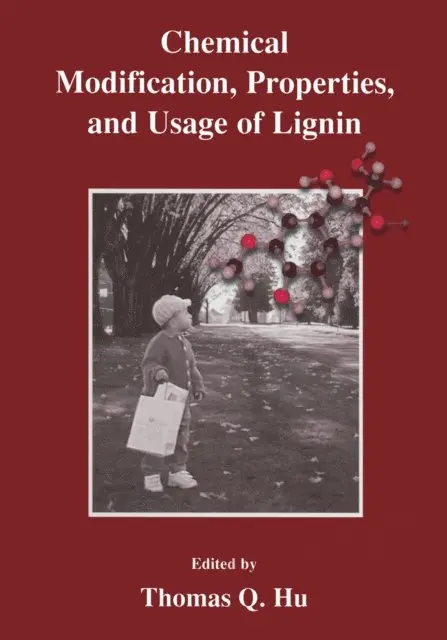 Thomas Q. Hu - Chemical Modification, Properties, and Usage of Lignin, E-bok. Tillgänglighet: Lägg i varukorg