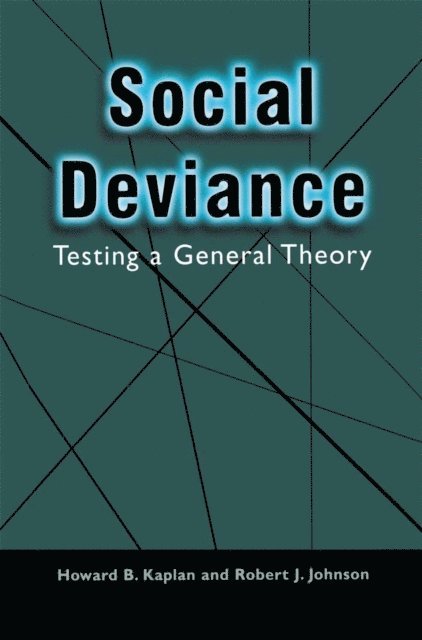 Robert J. Johnson, Howard B. Kaplan - Social Deviance, E-bok