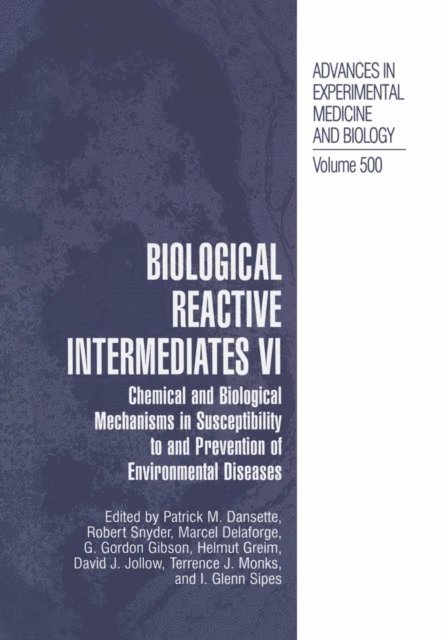 Marcel Delaforge, G. Gordon Gibson, Helmut Greim, I. Glenn Sipes, David J. Jollow, Terrence J. Monks, Robert R. Snyder, Patrick M. Dansette - Biological Reactive Intermediates Vi, E-bok