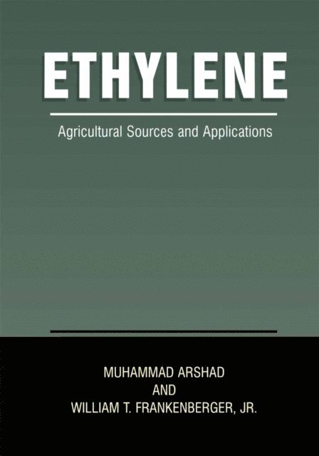 William T. Frankenberger Jr., Muhammad Arshad - Ethylene, E-bok
