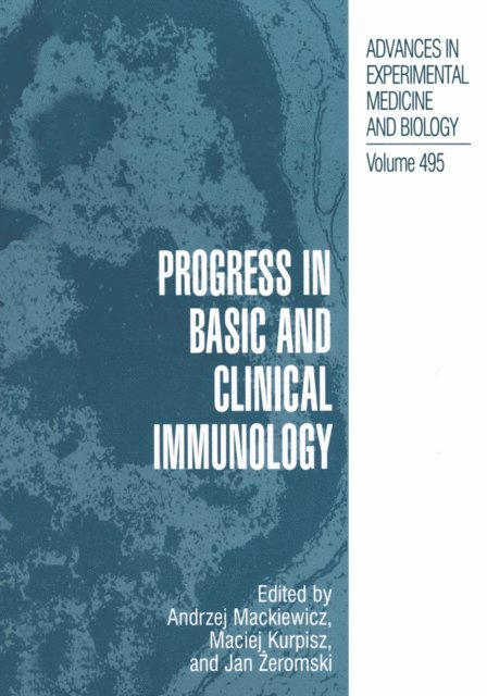 Jan Zeromski, Maciej Kurpisz, Andrzej Mackiewicz - Progress in Basic and Clinical Immunology, E-bok