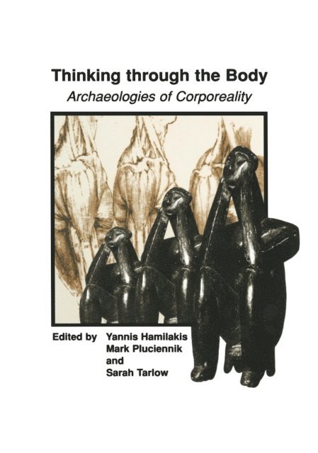 Sarah Tarlow, Mark Pluciennik, Yannis Hamilakis - Thinking through the Body, E-bok