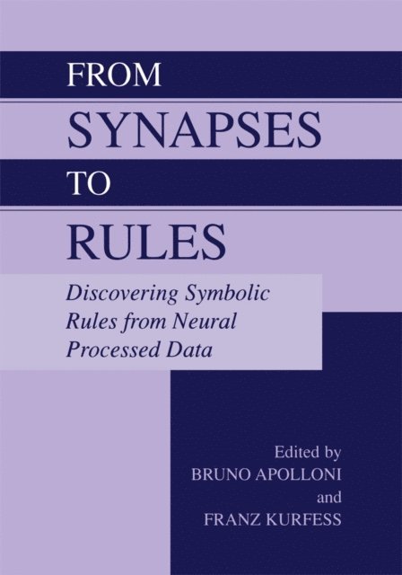 Franz Kurfess, Bruno Apolloni - From Synapses to Rules, E-bok