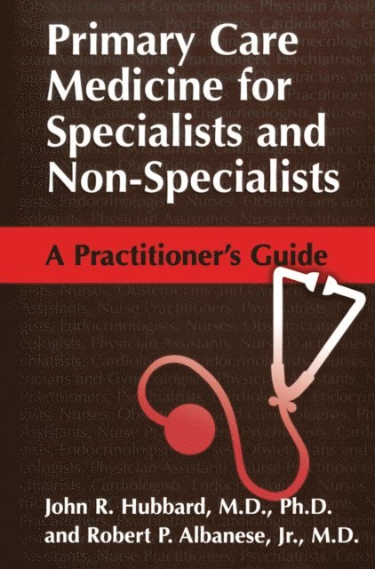 Robert P. Albanese, John R. Hubbard - Primary Care Medicine for Specialists and Non-Specialists, E-bok