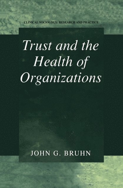 John G. Bruhn - Trust and the Health of Organizations, E-bok
