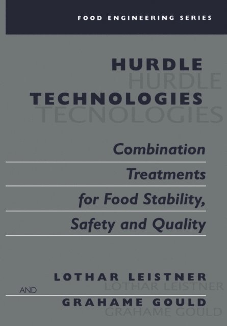 Grahame W. Gould, Lothar Leistner - Hurdle Technologies: Combination Treatments for Food Stability, Safety and Quality, E-bok