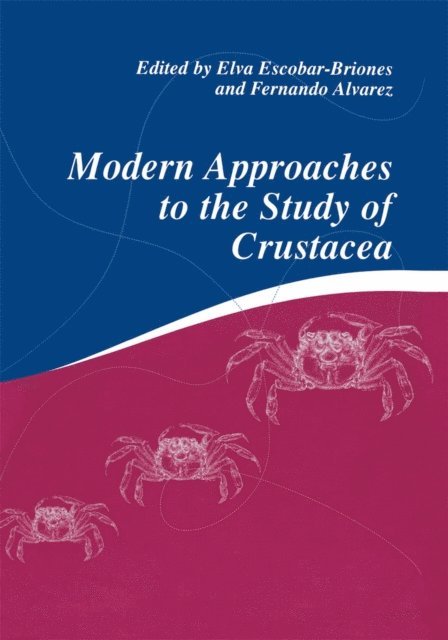 Fernando Alvarez, Elva Escobar-Briones - Modern Approaches to the Study of Crustacea, E-bok
