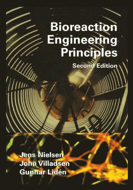 Gunnar Liden, John Villadsen, Jens Nielsen - Bioreaction Engineering Principles, E-bok