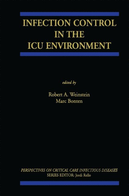Marc Bonten, Robert A. Weinstein - Infection Control in the ICU Environment, E-bok