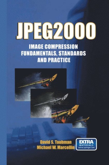 Michael Marcellin, David Taubman - JPEG2000 Image Compression Fundamentals, Standards and Practice, E-bok