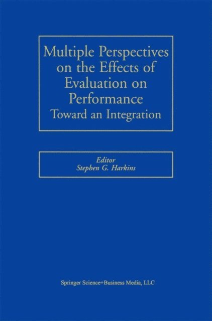 Stephen G. Harkins - Multiple Perspectives on the Effects of Evaluation on Performance, E-bok