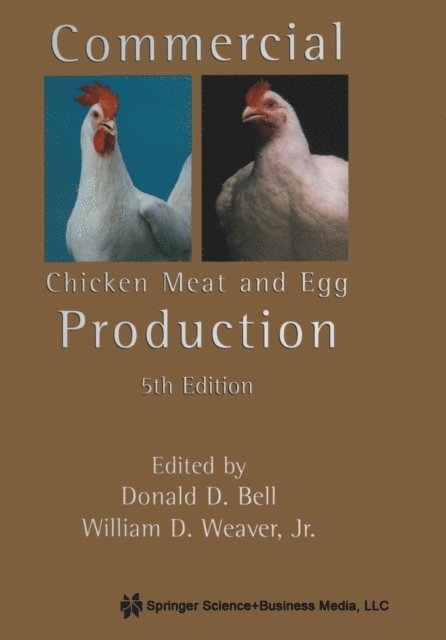 William D. Weaver, Donald D. Bell - Commercial Chicken Meat and Egg Production, E-bok